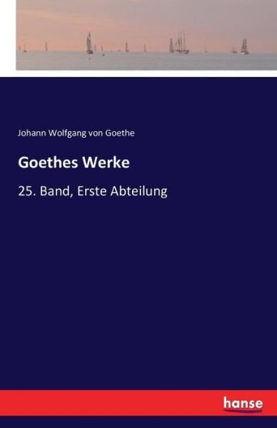 Goethes Werke - Goethe - Bøker -  - 9783741100314 - 14. juli 2016