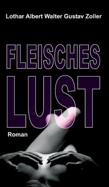 Cover for Zoller · Fleischeslust (Buch) (2017)