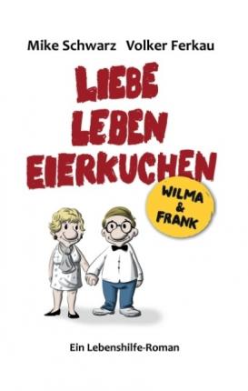 Cover for Volker Ferkau · Wilma und Frank - Liebe, Leben, Eierkuchen (Hardcover Book) (2017)