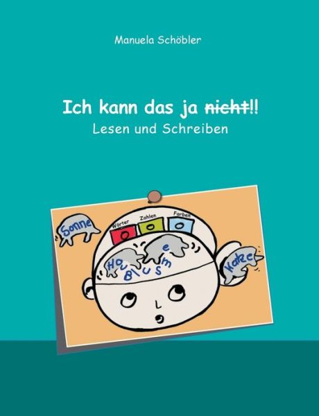 Ich kann das ja nicht!! - Schöbler - Books -  - 9783750416314 - November 11, 2019