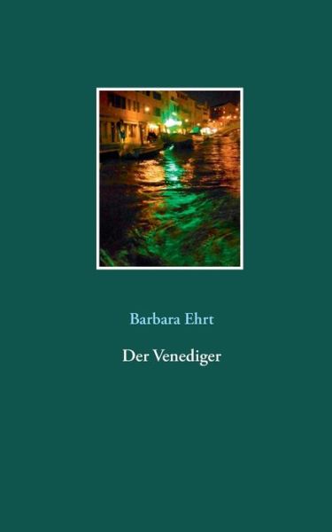 Cover for Barbara Ehrt · Der Venediger (Paperback Book) (2020)