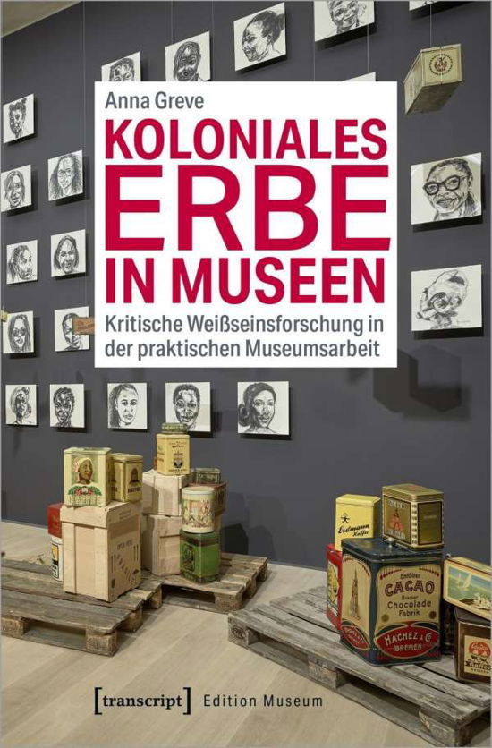 Cover for Greve · Koloniales Erbe in Museen (Bok)