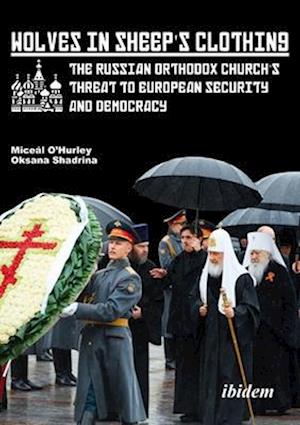 Cover for Miceal O'Hurley · Wolves in Sheep's Clothing: The Russian Orthodox Church's Threat to European Security and Democracy (Paperback Book) (2025)