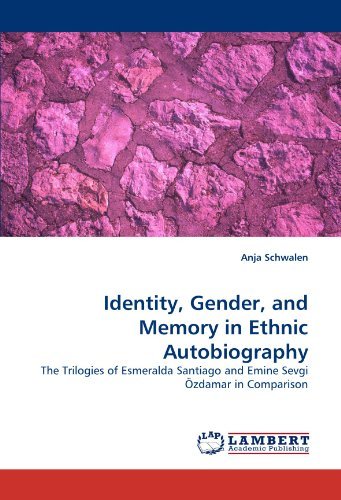 Cover for Anja Schwalen · Identity, Gender, and Memory in Ethnic Autobiography: the Trilogies of Esmeralda Santiago and Emine Sevgi Özdamar in Comparison (Paperback Book) (2010)
