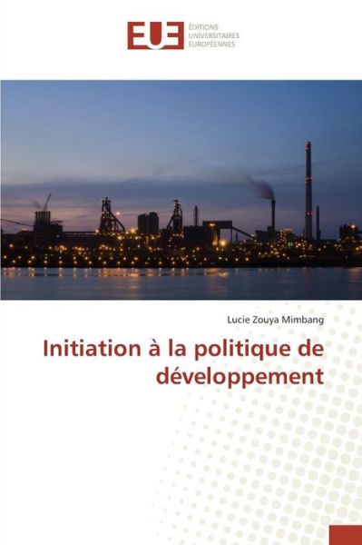 Cover for Zouya Mimbang Lucie · Initiation a La Politique De Developpement (Paperback Book) (2018)