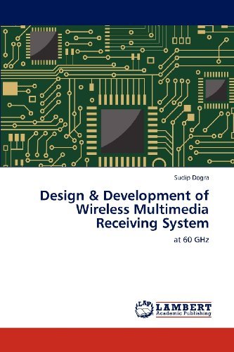 Cover for Sudip Dogra · Design &amp; Development of Wireless Multimedia Receiving System: at 60 Ghz (Paperback Book) (2012)