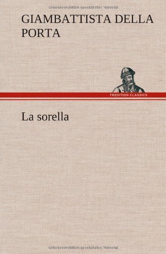 Cover for Giambattista Della Porta · La Sorella (Gebundenes Buch) [German edition] (2012)