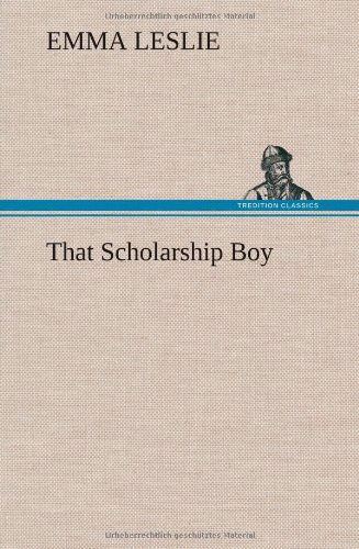 Cover for Emma Leslie · That Scholarship Boy (Inbunden Bok) (2013)