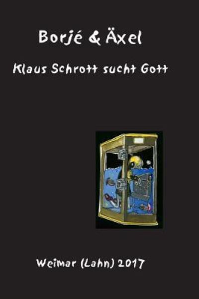 Cover for Axel Pelz · Klaus Schrott sucht Gott (Paperback Book) (2017)