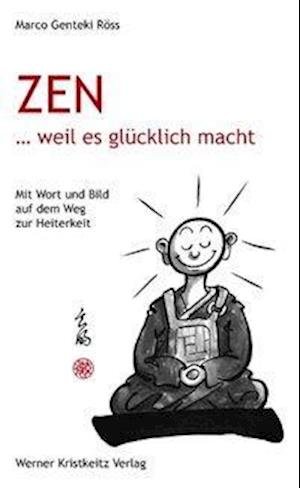 Cover for Marco Genteki Röss · Zen ... weil es glücklich macht (Hardcover Book) (2009)