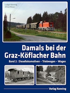 Cover for Ludger Kenning · Damals bei der Graz-Köflacher Bahn (Buch) (2024)