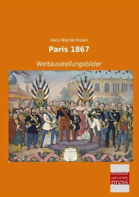 Cover for Wachenhusen · Paris 1867 (Book)