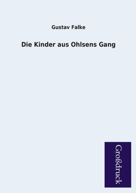 Cover for Gustav Falke · Die Kinder Aus Ohlsens Gang (Paperback Book) [German edition] (2013)