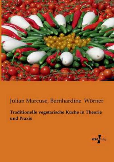 Cover for Bernhardine Worner · Traditionelle Vegetarische Kuche in Theorie Und Praxis (Paperback Book) [German edition] (2019)