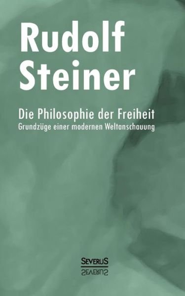 Cover for Rudolf Steiner · Die Philosophie Der Freiheit (Paperback Bog) [German edition] (2014)