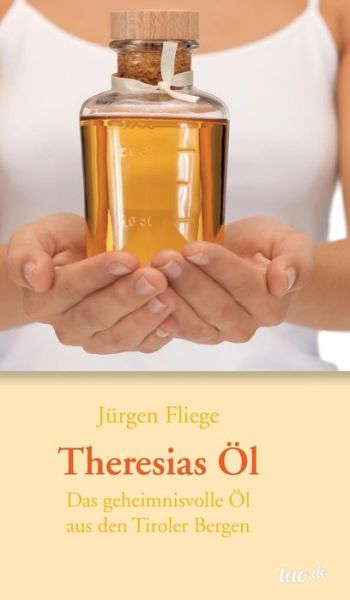 Cover for Jürgen Fliege · Theresias Öl (Hardcover Book) [German edition] (2014)