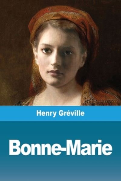 Cover for Henry Gréville · Bonne-Marie (Paperback Book) (2020)