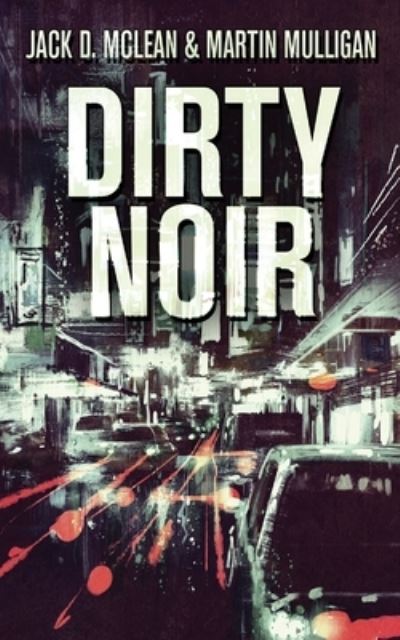 Dirty Noir - Martin Mulligan - Książki - NEXT CHAPTER - 9784824103314 - 8 września 2021