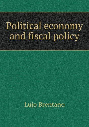 Cover for Lujo Brentano · Political Economy and Fiscal Policy (Paperback Book) (2013)