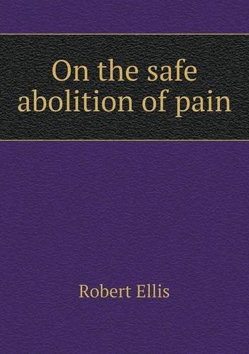 Cover for Robert Ellis · On the Safe Abolition of Pain (Paperback Bog) (2013)