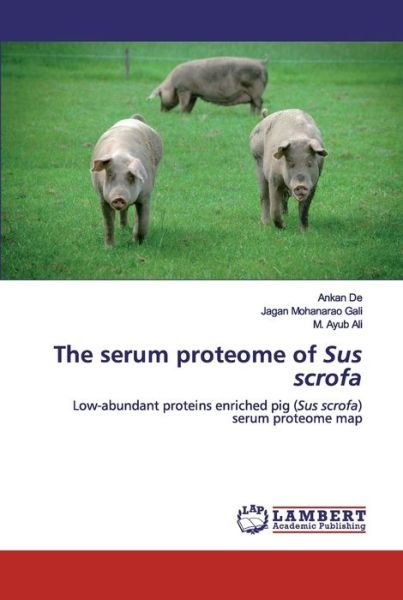 The serum proteome of Sus scrofa - De - Kirjat -  - 9786200442314 - torstai 14. marraskuuta 2019