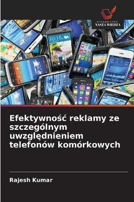 Cover for Rajesh Kumar · Efektywnosc reklamy ze szczegolnym uwzglednieniem telefonow komorkowych (Taschenbuch) (2022)