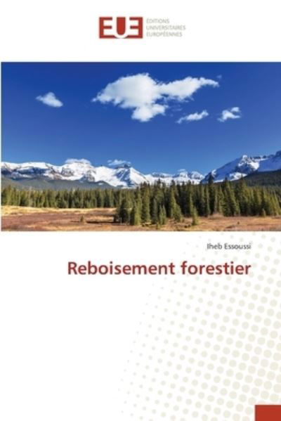 Reboisement forestier - Iheb Essoussi - Bücher - Editions Universitaires Europeennes - 9786203412314 - 25. Februar 2021