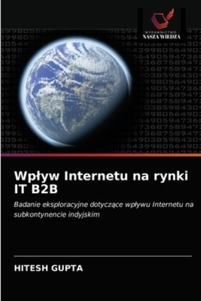 Cover for Hitesh Gupta · Wplyw Internetu na rynki IT B2B (Paperback Book) (2021)