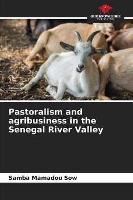 Cover for Samba Mamadou Sow · Pastoralism and agribusiness in the Senegal River Valley (Paperback Book) (2021)