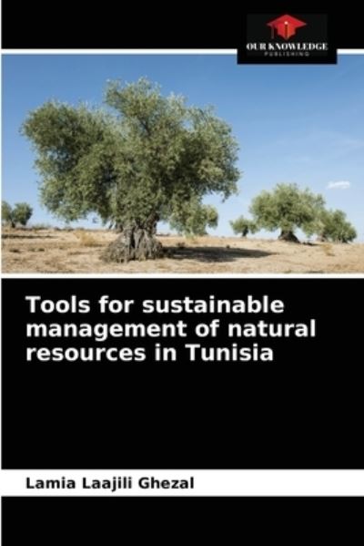 Cover for Lamia Laajili Ghezal · Tools for sustainable management of natural resources in Tunisia (Paperback Book) (2021)