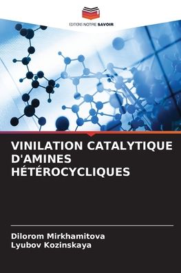 Cover for Dilorom Mirkhamitova · Vinilation Catalytique d'Amines Heterocycliques (Paperback Book) (2021)