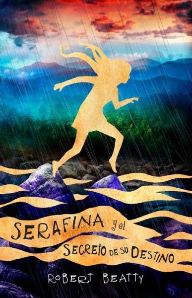 Cover for Robert Beatty · Serafina y el secreto de su destino (Book) [Primera edición. edition] (2018)