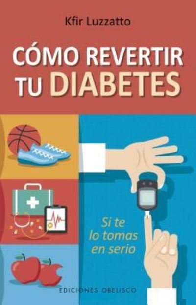 Cover for Kfir Luzzatto · C?mo revertir tu diabetes (Pocketbok) (2019)