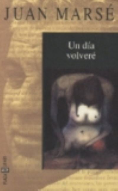 Cover for Juan Marse · Un dia volvere (Paperback Book) (1997)