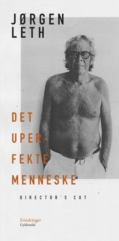 Cover for Jørgen Leth · Det uperfekte menneske. Director's cut (Bound Book) [1º edição] (2016)