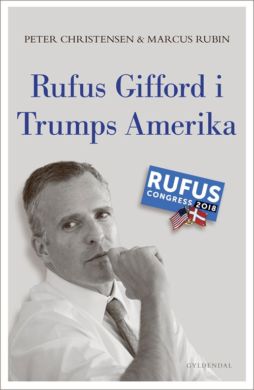Cover for Peter Christensen; Marcus Rubin · Rufus Gifford i Trumps Amerika (Heftet bok) [1. utgave] (2018)