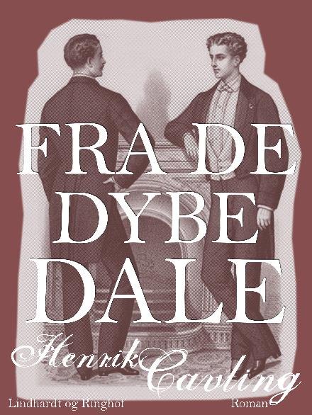 Cover for Ib Henrik Cavling · Fra de dybe Dale (Sewn Spine Book) [1. wydanie] (2017)