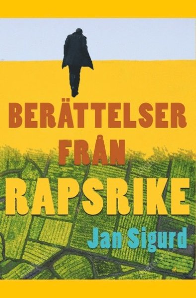 Cover for Jan Sigurd · Berättelser från rapsrike (Book) (2019)