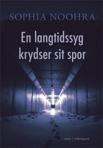 En langtidssyg krydser sit spor - Sophia Noohra - Livros - Forlaget mellemgaard - 9788771904314 - 4 de setembro de 2017