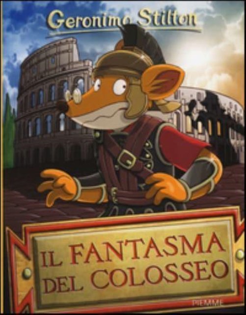 Cover for Geronimo Stilton · Il Fantasma Del Colosseo. Ediz. Illustrata (Buch) (2016)