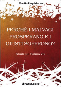 Perche I Malvagi Prosperano E I Giusti Soffrono? Studi Sul Salmo 73 - Martyn Lloyd-Jones - Books -  - 9788888428314 - 