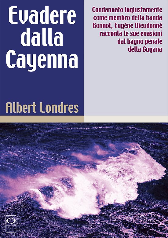 Cover for Albert Londres · Evadere Dalla Cayenne (Buch)