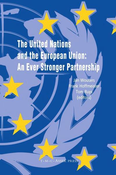 Jan Wouters · The United Nations and the European Union: An Ever Stronger Partnership (Inbunden Bok) (2006)