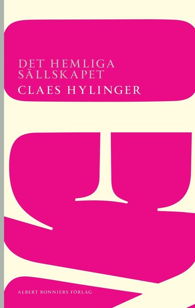 Cover for Claes Hylinger · Det hemliga sällskapet (Book) (2014)