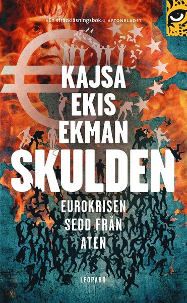 Cover for Kajsa Ekis Ekman · Skulden : eurokrisen sedd från Aten (Paperback Book) (2014)