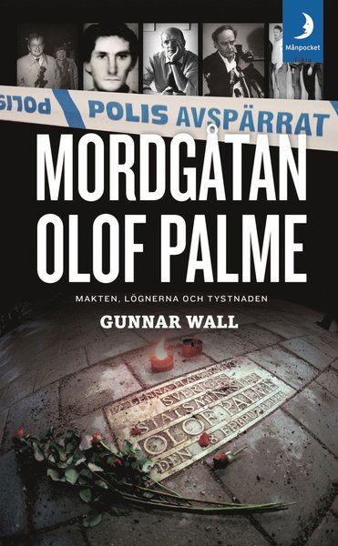 Cover for Gunnar Wall · Mordgåtan Olof Palme : makten, lögnerna och tystnaden (Paperback Book) (2016)
