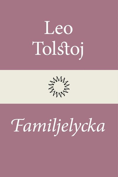 Cover for Leo Tolstoj · Familjelycka (Indbundet Bog) (2022)