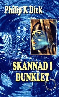 Cover for Philip K. Dick · Skannad i dunklet (Innbunden bok) (2015)