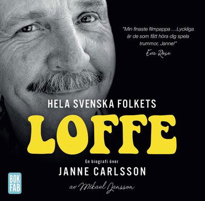 Cover for Mikael Jansson · Hela svenska folkets Loffe : en biografi över Janne Carlsson (CD) (2022)