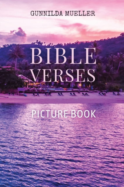 Cover for Gunnilda Mueller · Bible Verses Picture Book: 60 Bible Verses for the Elderly with Alzheimer's and Dementia Patients. Premium Pictures on 70lb Paper (62 Pages). (Paperback Book) [Large type / large print edition] (2022)